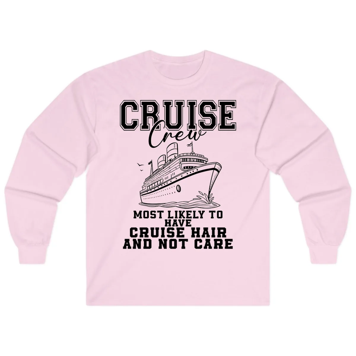 Cruise Crew Most Likely To Have Cruise Hair Long Sleeve in Light Pink