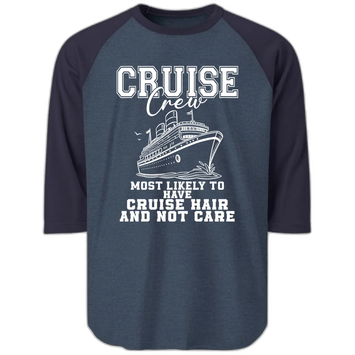 Cruise Crew Most Likely To Have Cruise Hair Raglan 3/4 in Heather Denim Navy