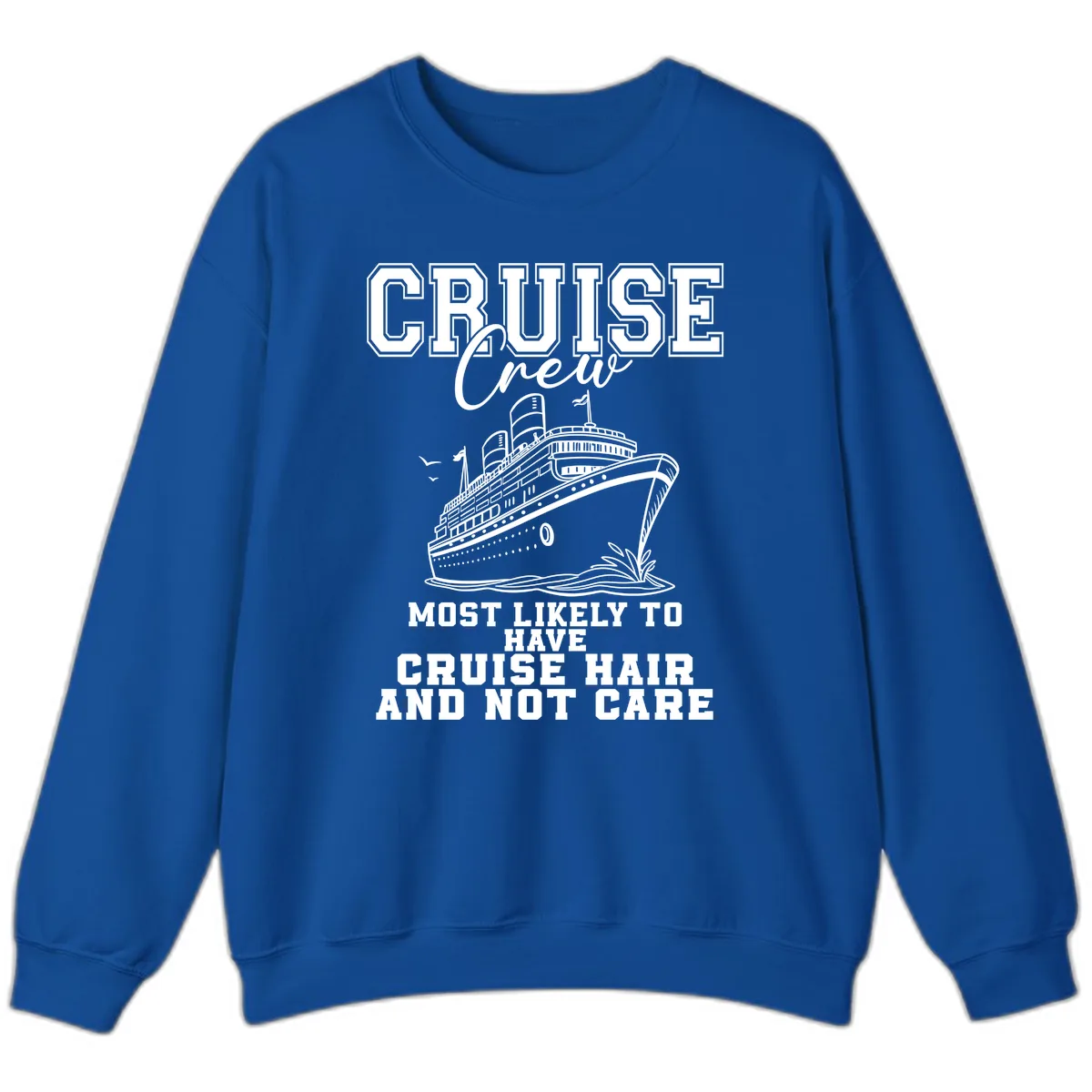 Cruise Crew Most Likely To Have Cruise Hair Sweatshirt in Royal