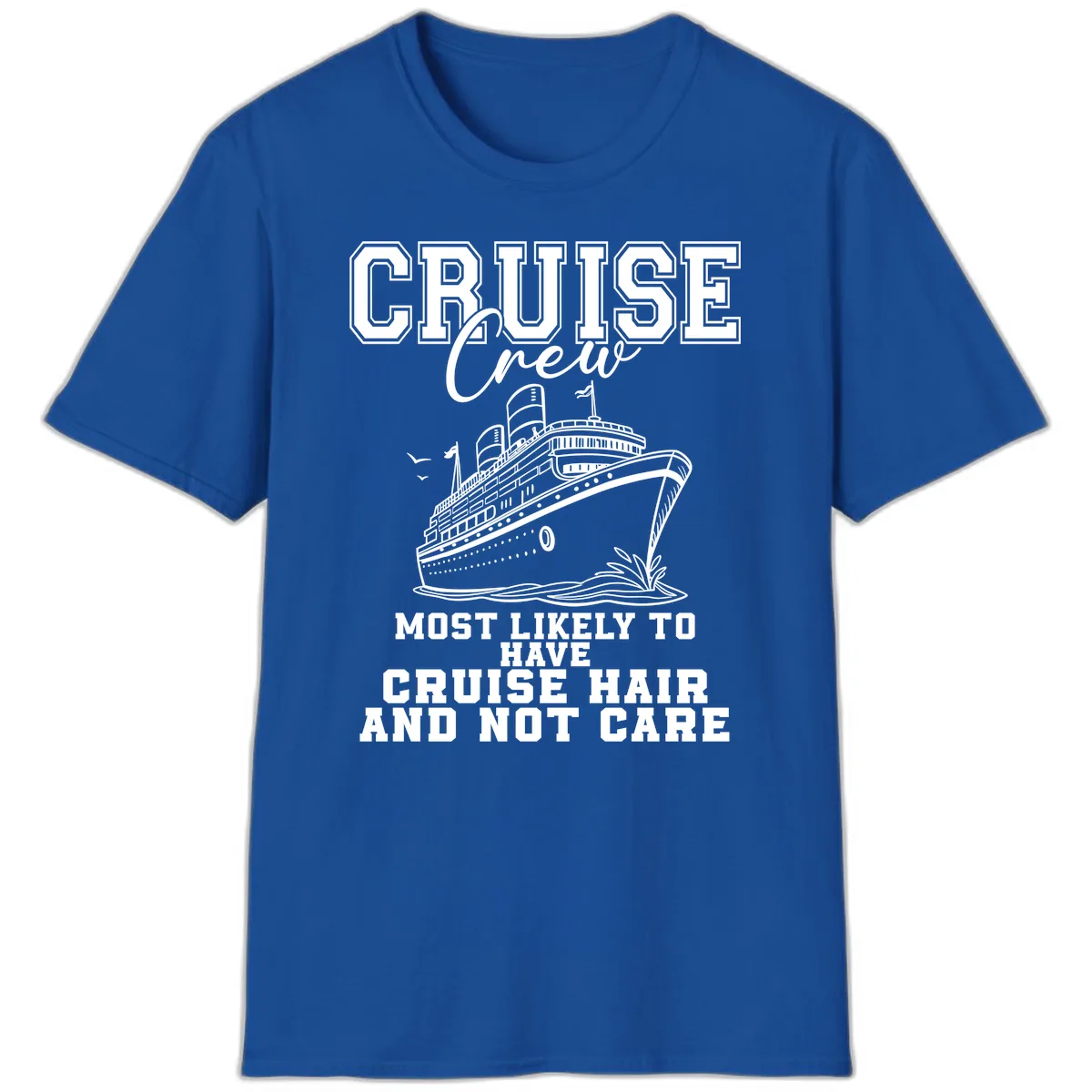 Cruise Crew Most Likely To Have Cruise Hair T-Shirt in Royal