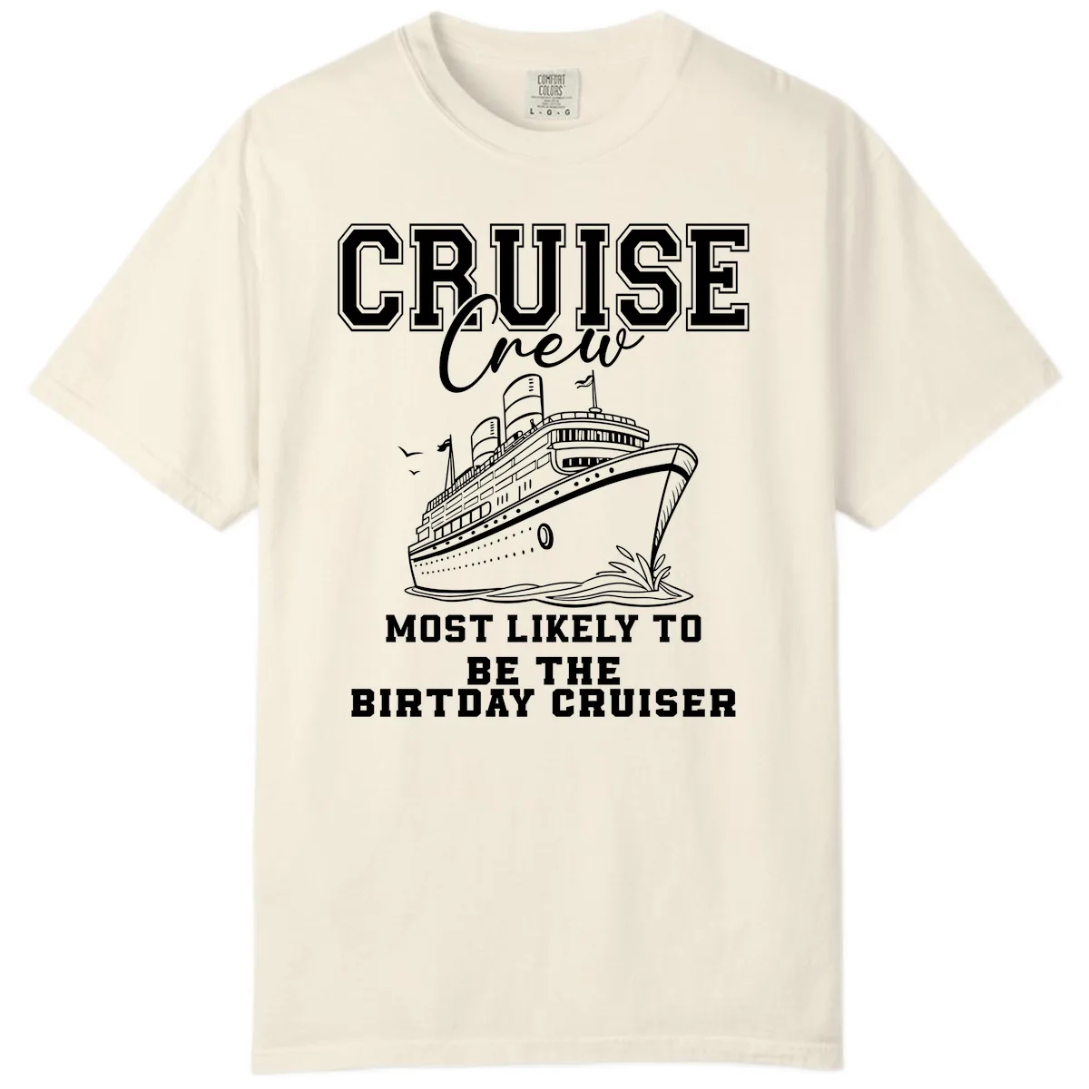 Cruise Crew Birthday Cruiser Shirt Comfort Color in Ivory