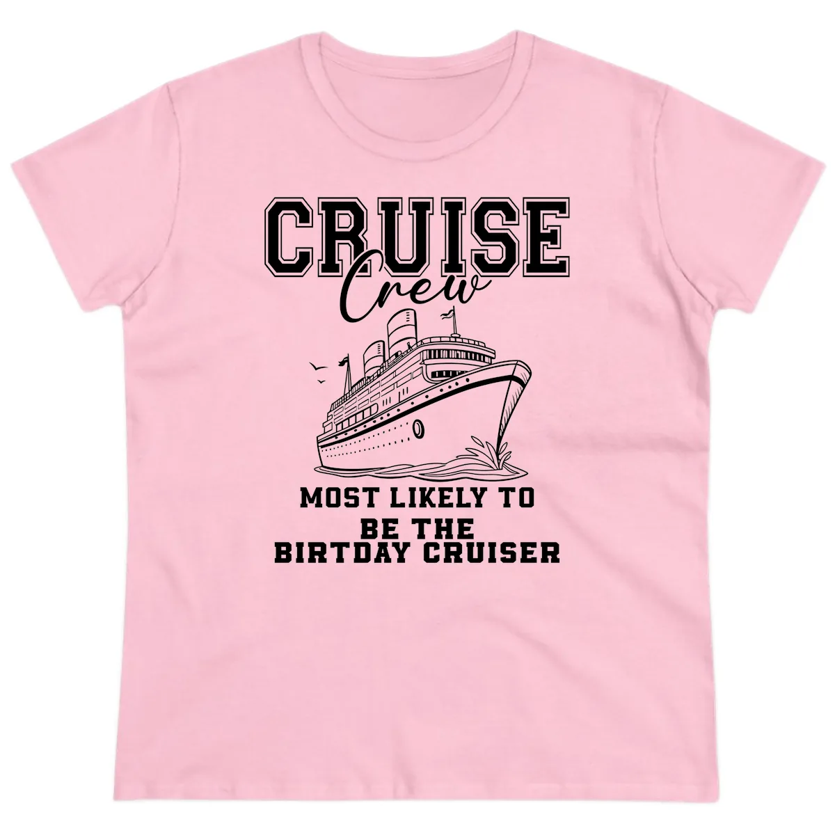 Cruise Crew Birthday Cruiser Shirt Ladies Tee in Light Pink