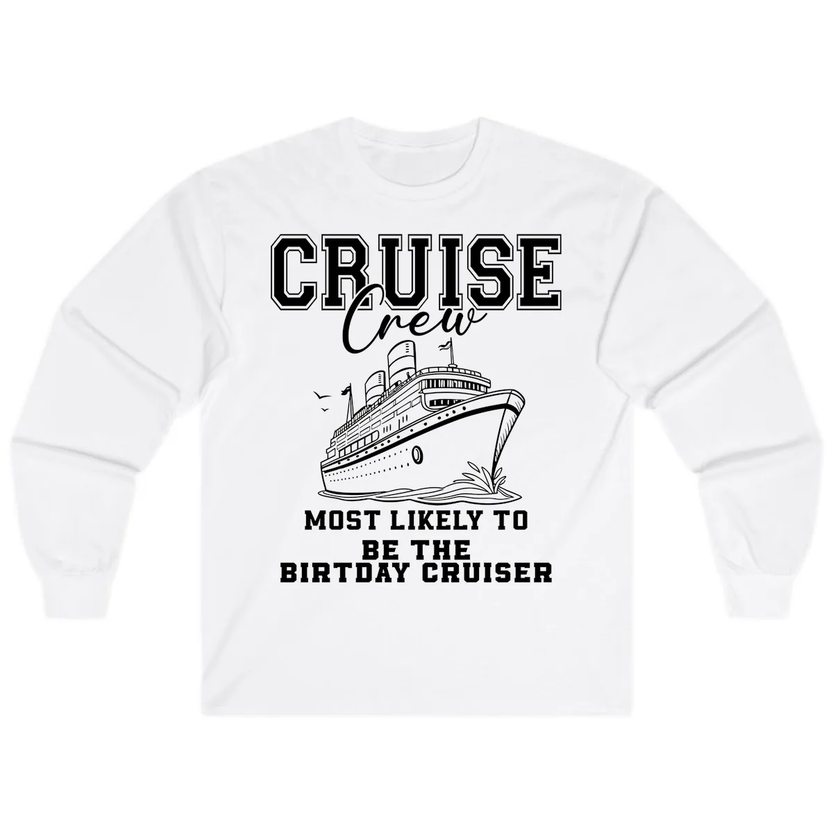 Cruise Crew Birthday Cruiser Shirt Long Sleeve in White