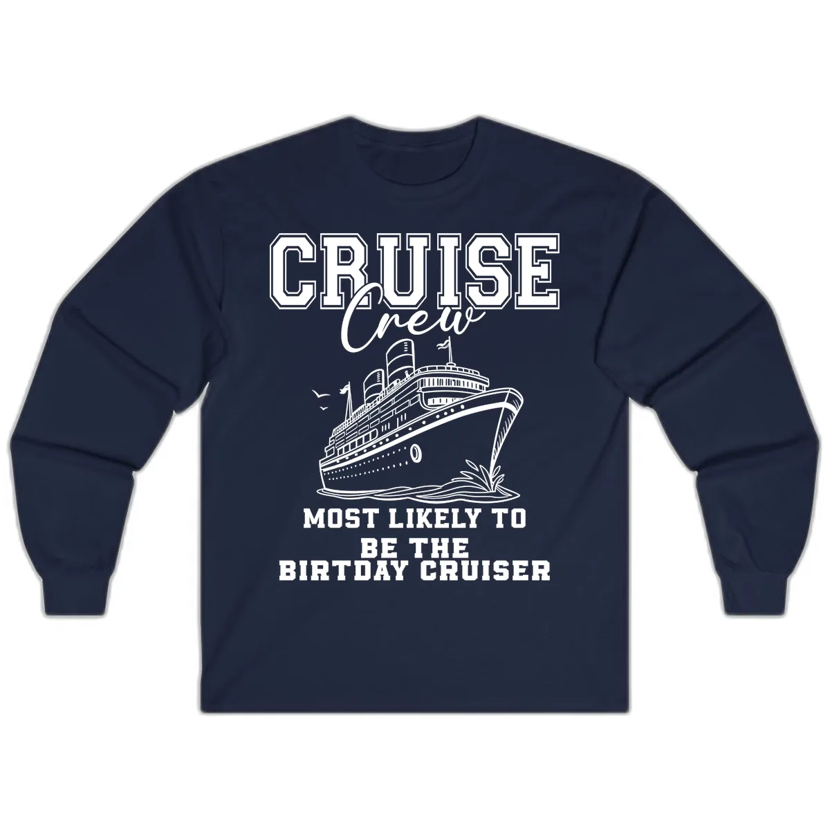 Cruise Crew Birthday Cruiser Shirt Long Sleeve in Navy
