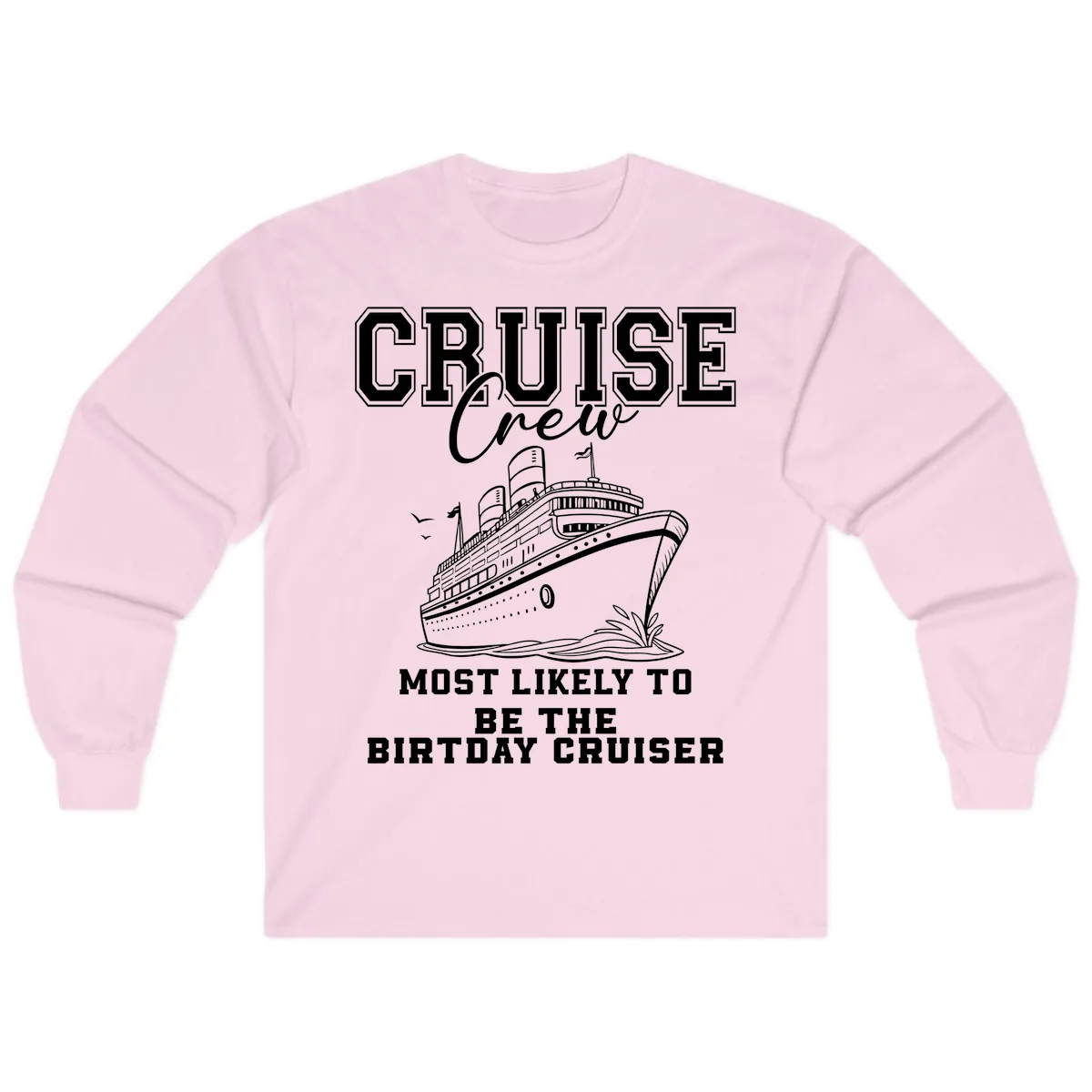 Cruise Crew Birthday Cruiser Shirt Long Sleeve in Light Pink