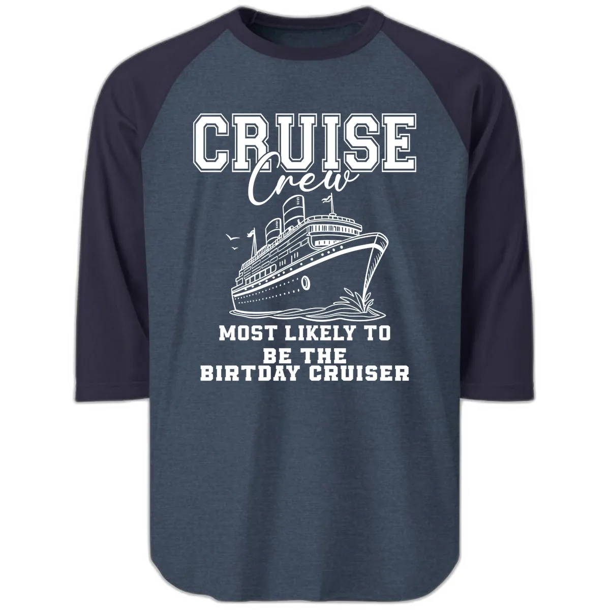 Cruise Crew Birthday Cruiser Shirt Raglan 3/4 in Heather Denim Navy