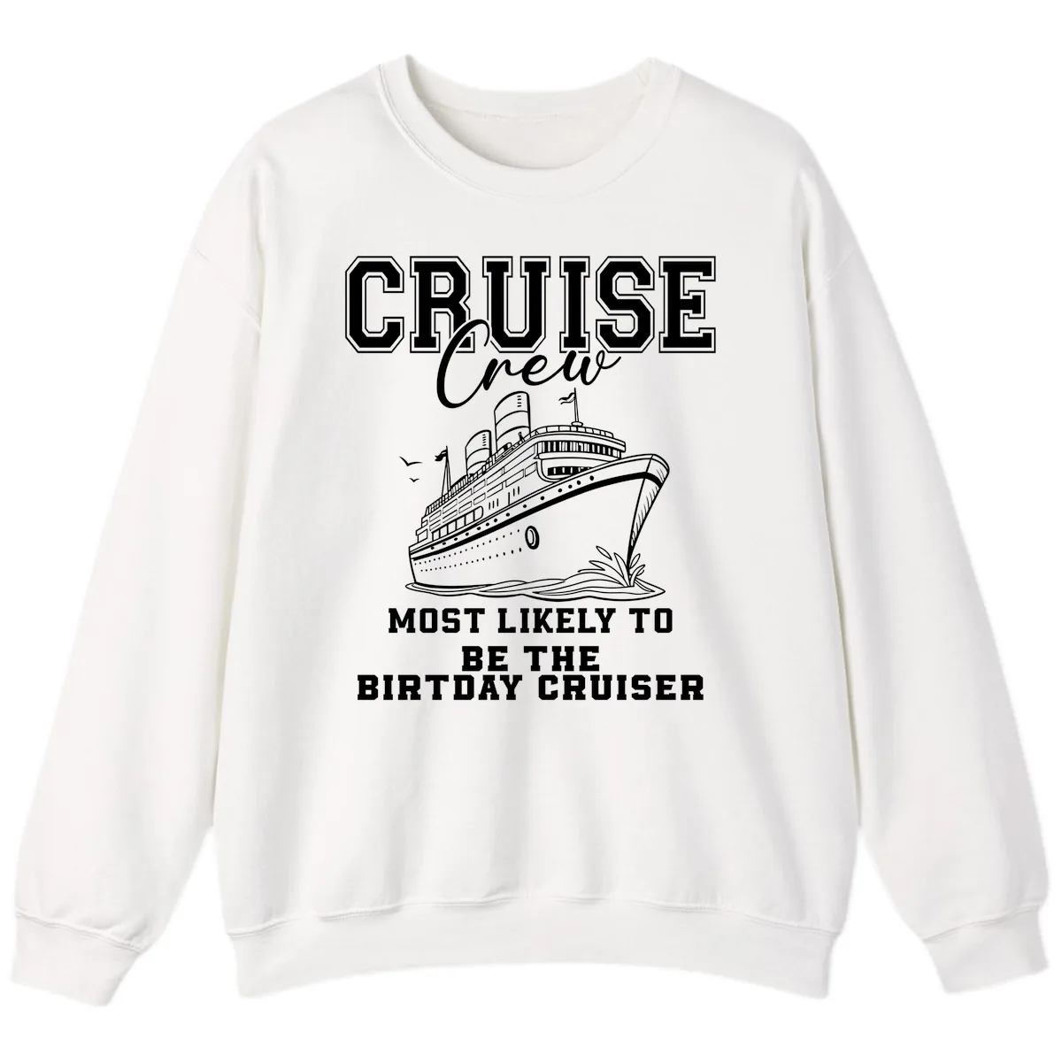 Cruise Crew Birthday Cruiser Shirt Sweatshirt in White