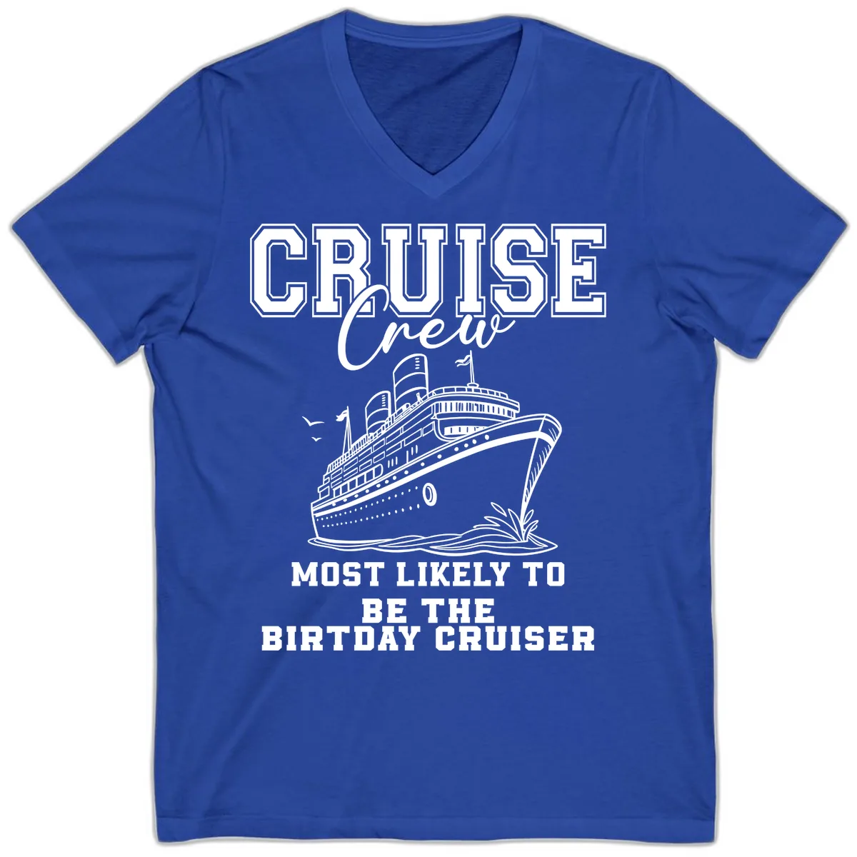 Cruise Crew Birthday Cruiser Shirt V-Neck in True Royal