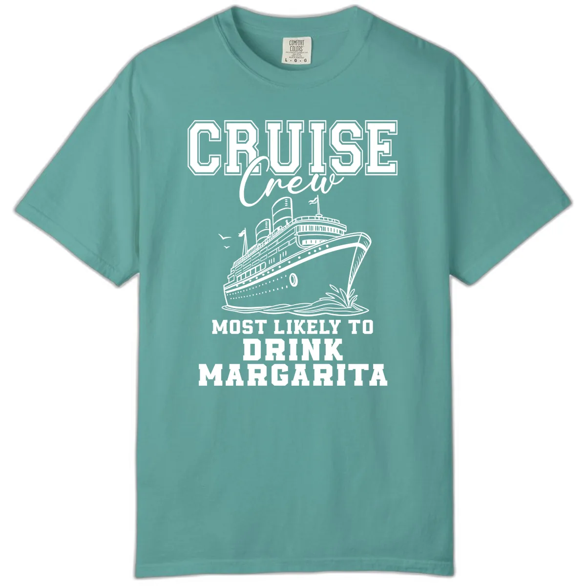 Cruise Crew Most Likely To Drink Margarita Comfort Color in Seafoam