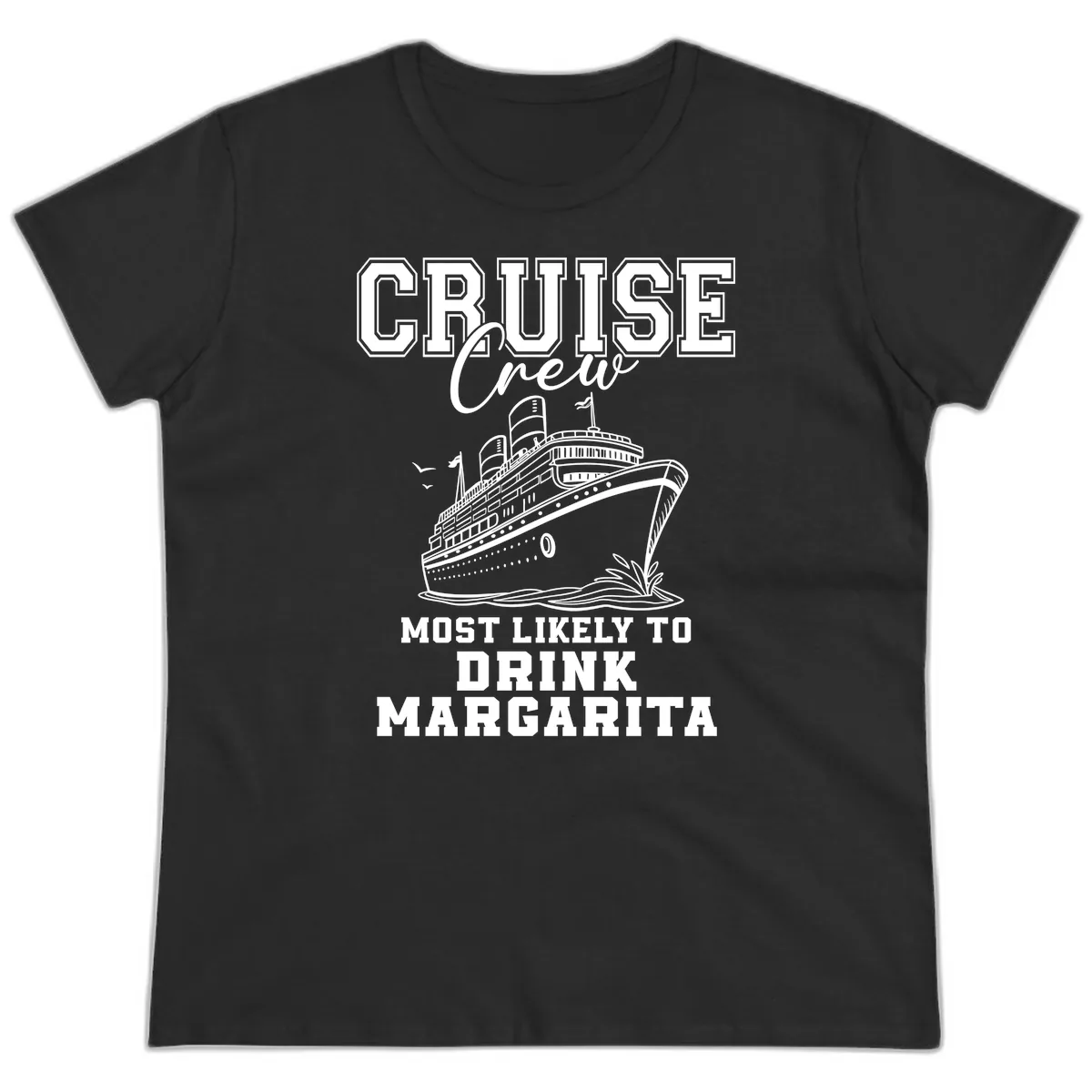 Cruise Crew Most Likely To Drink Margarita Ladies Tee in Black