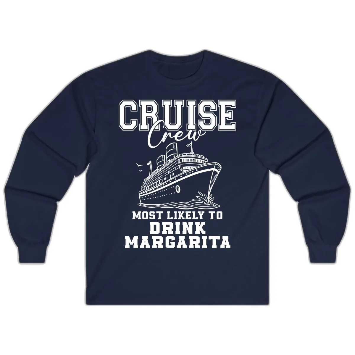 Cruise Crew Most Likely To Drink Margarita Long Sleeve in Navy