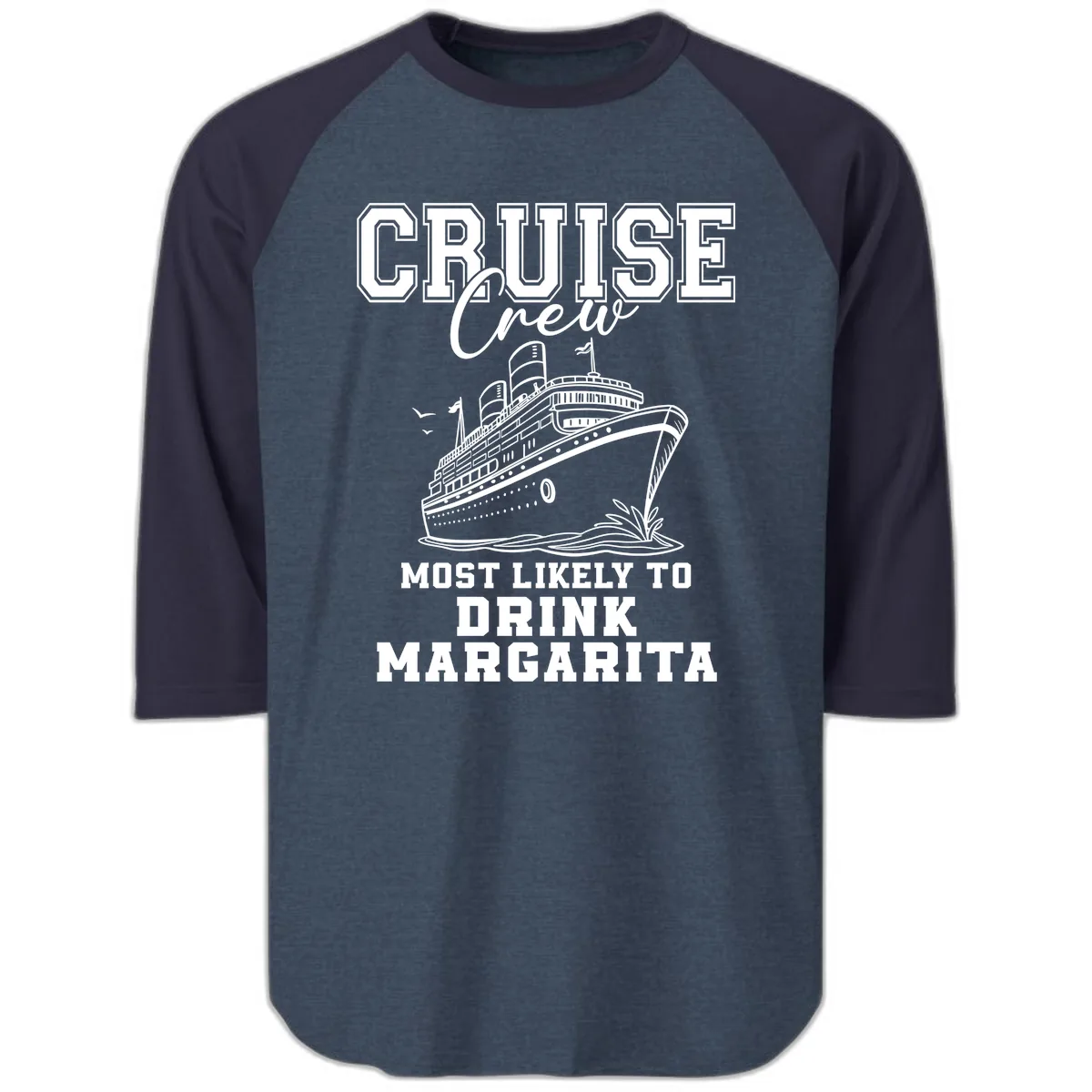 Cruise Crew Most Likely To Drink Margarita Raglan 3/4 in Heather Denim Navy