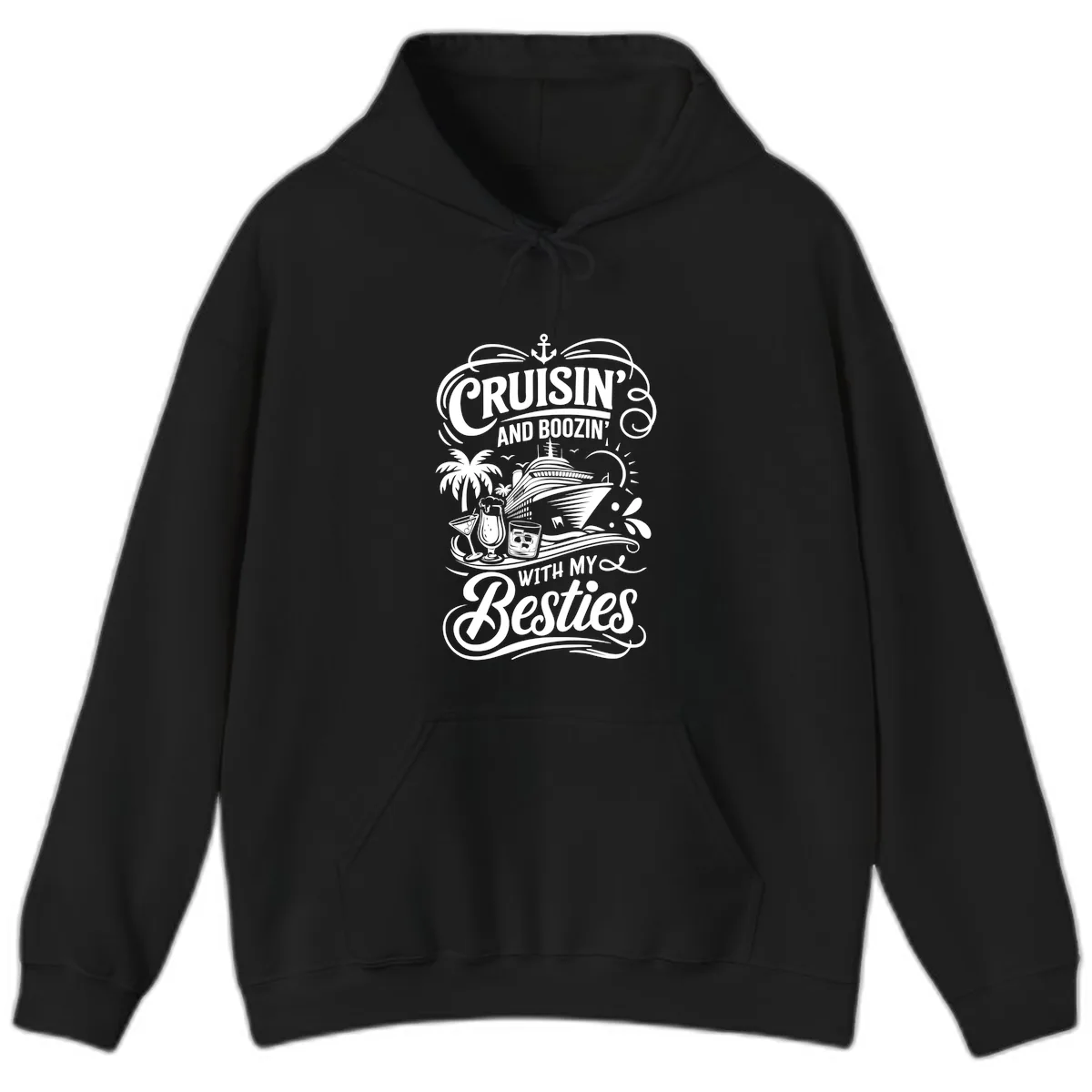 Cruisin And Boozin With My Besties Hoodie in Black