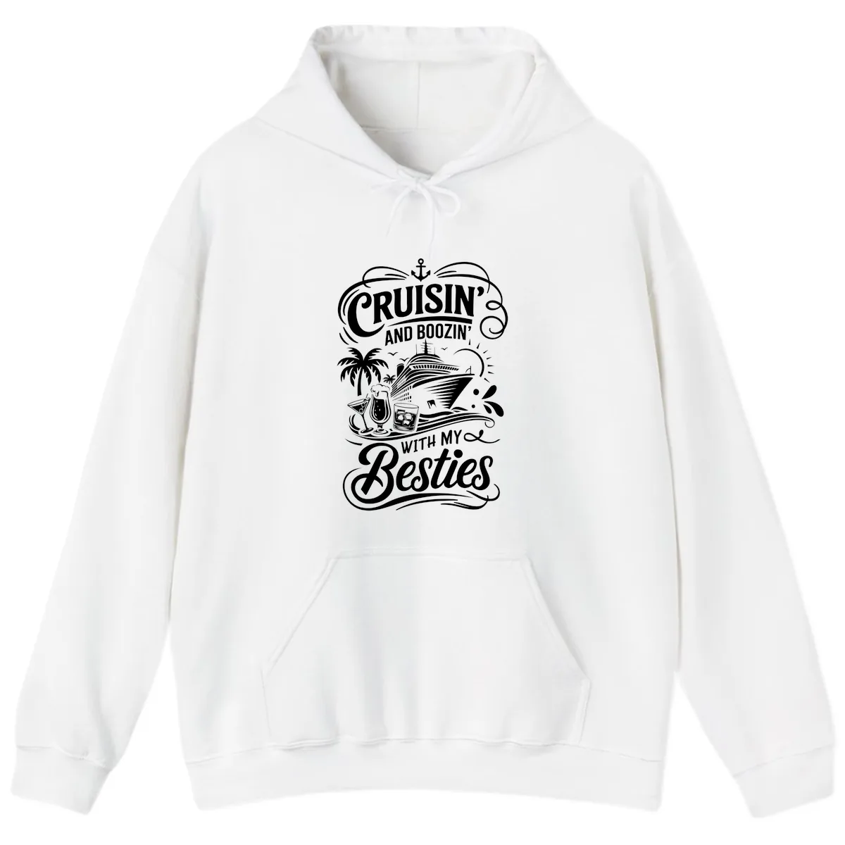 Cruisin And Boozin With My Besties Hoodie in White