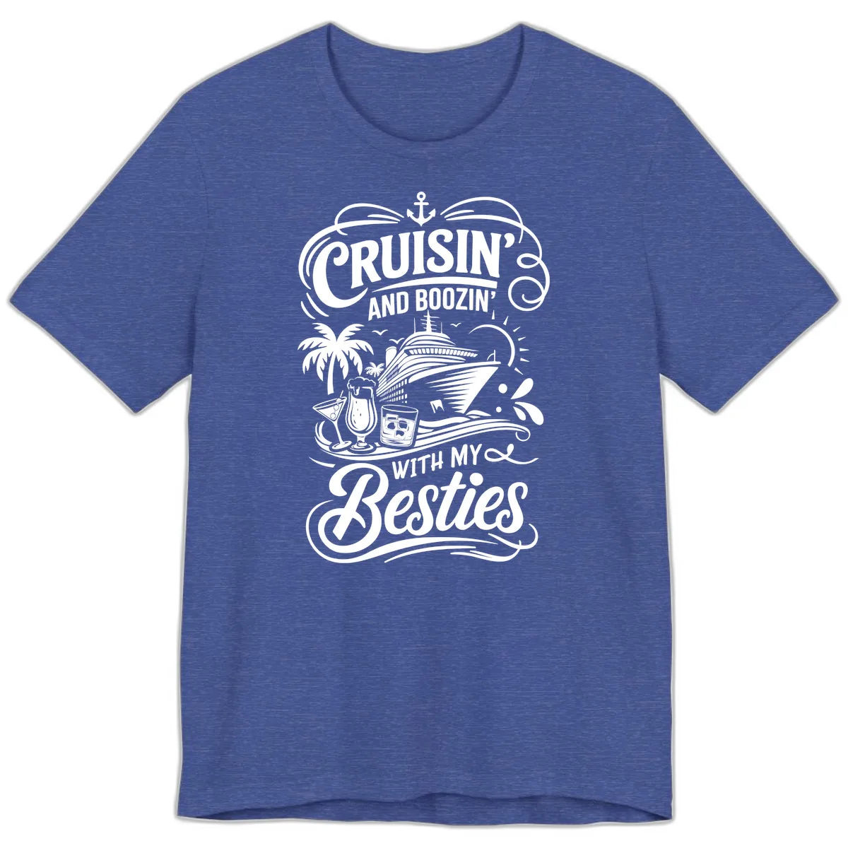 Cruisin And Boozin With My Besties Premium T-Shirt in Heather True Royal