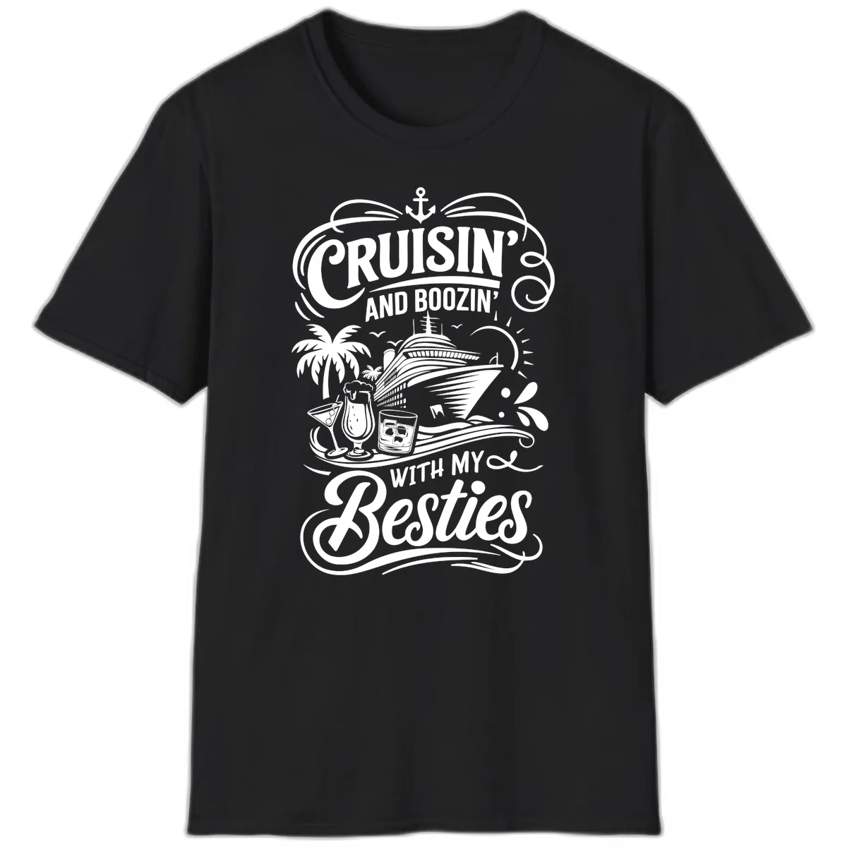 Cruisin And Boozin With My Besties T-Shirt in Black