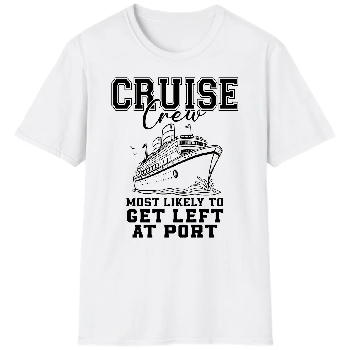 Cruise Crew Most Likely To Get Left At Port T-Shirt in White