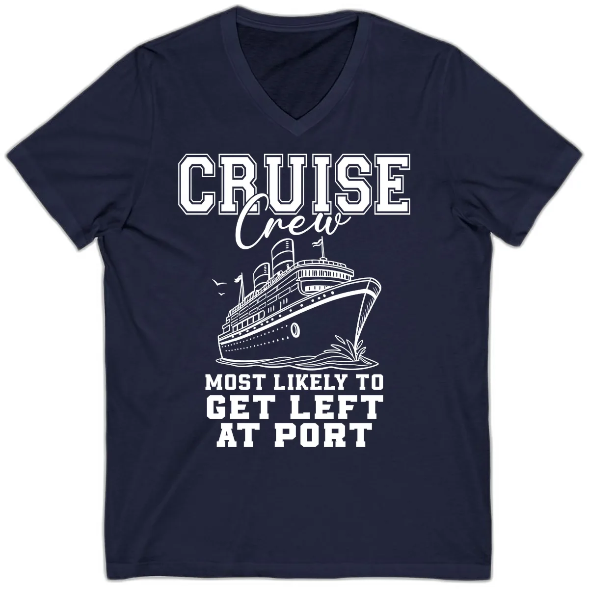 Cruise Crew Most Likely To Get Left At Port V-Neck in Navy