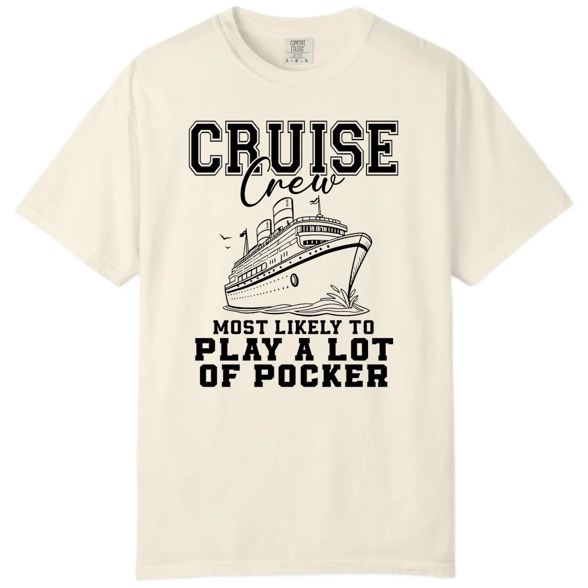 Cruise Crew Most Likely To Play Poker Comfort Color in Ivory
