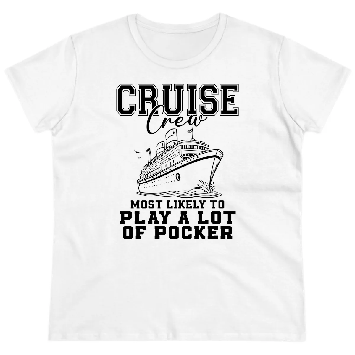 Cruise Crew Most Likely To Play Poker Ladies Tee in White