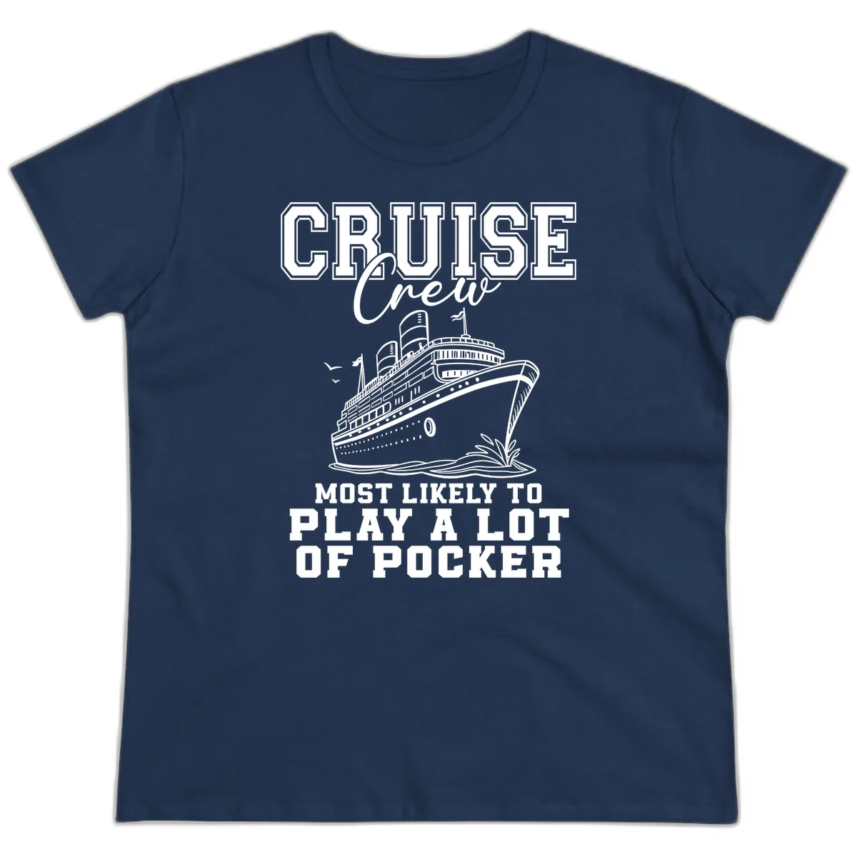 Cruise Crew Most Likely To Play Poker Ladies Tee in Navy