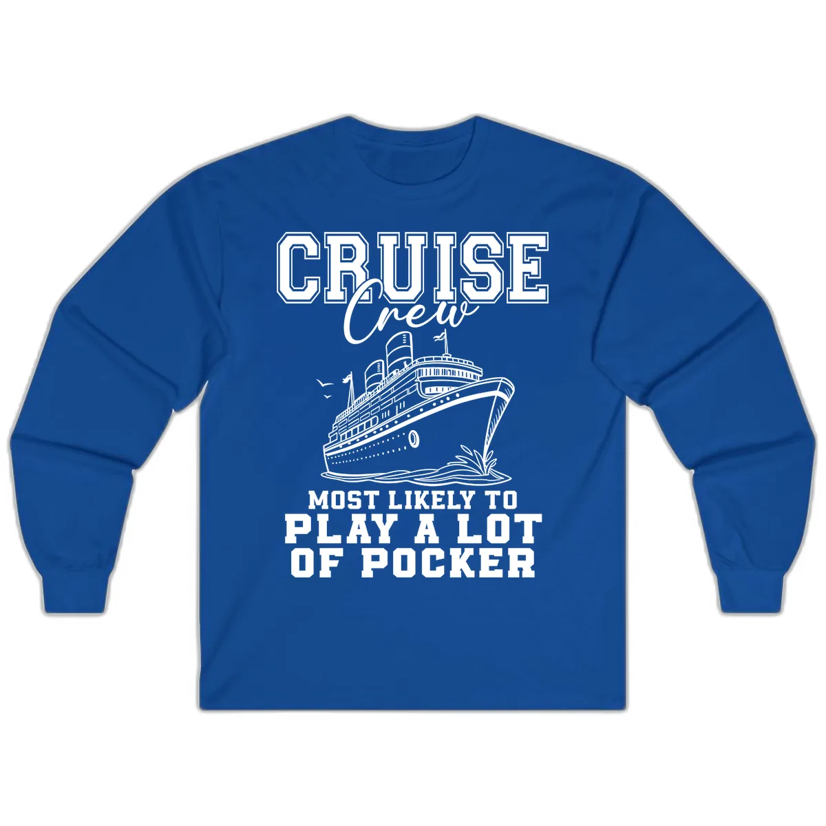 Cruise Crew Most Likely To Play Poker Long Sleeve in Royal