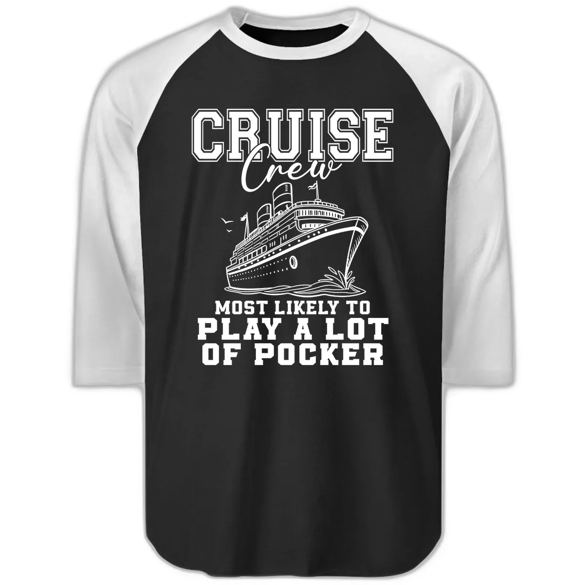 Cruise Crew Most Likely To Play Poker Raglan 3/4 in Black White