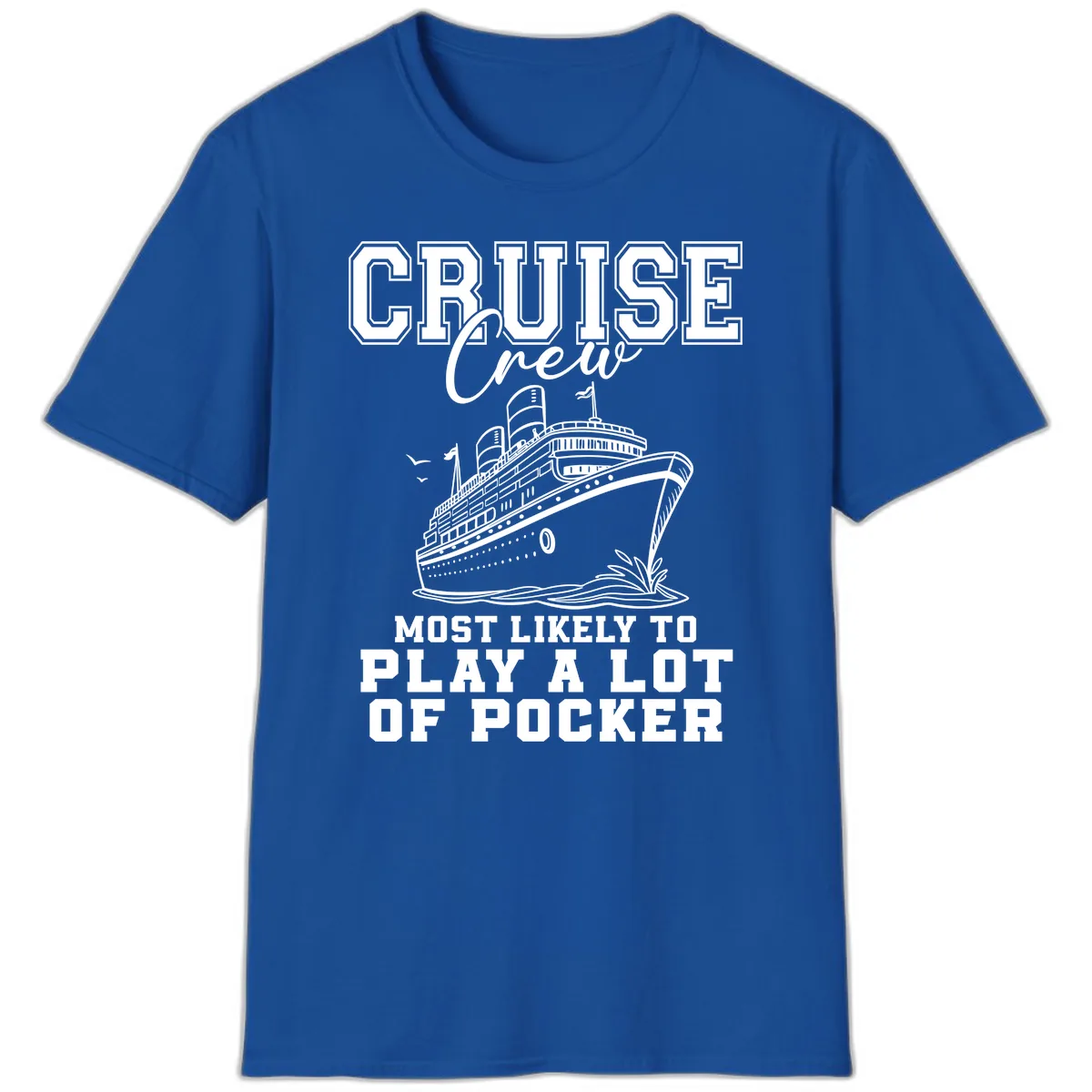 Cruise Crew Most Likely To Play Poker T-Shirt in Royal