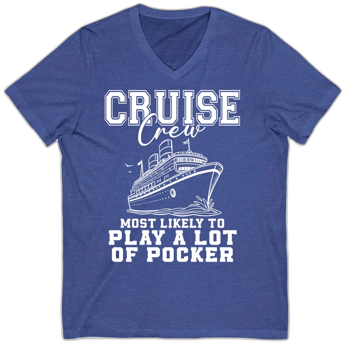 Cruise Crew Most Likely To Play Poker V-Neck in Heather True Royal