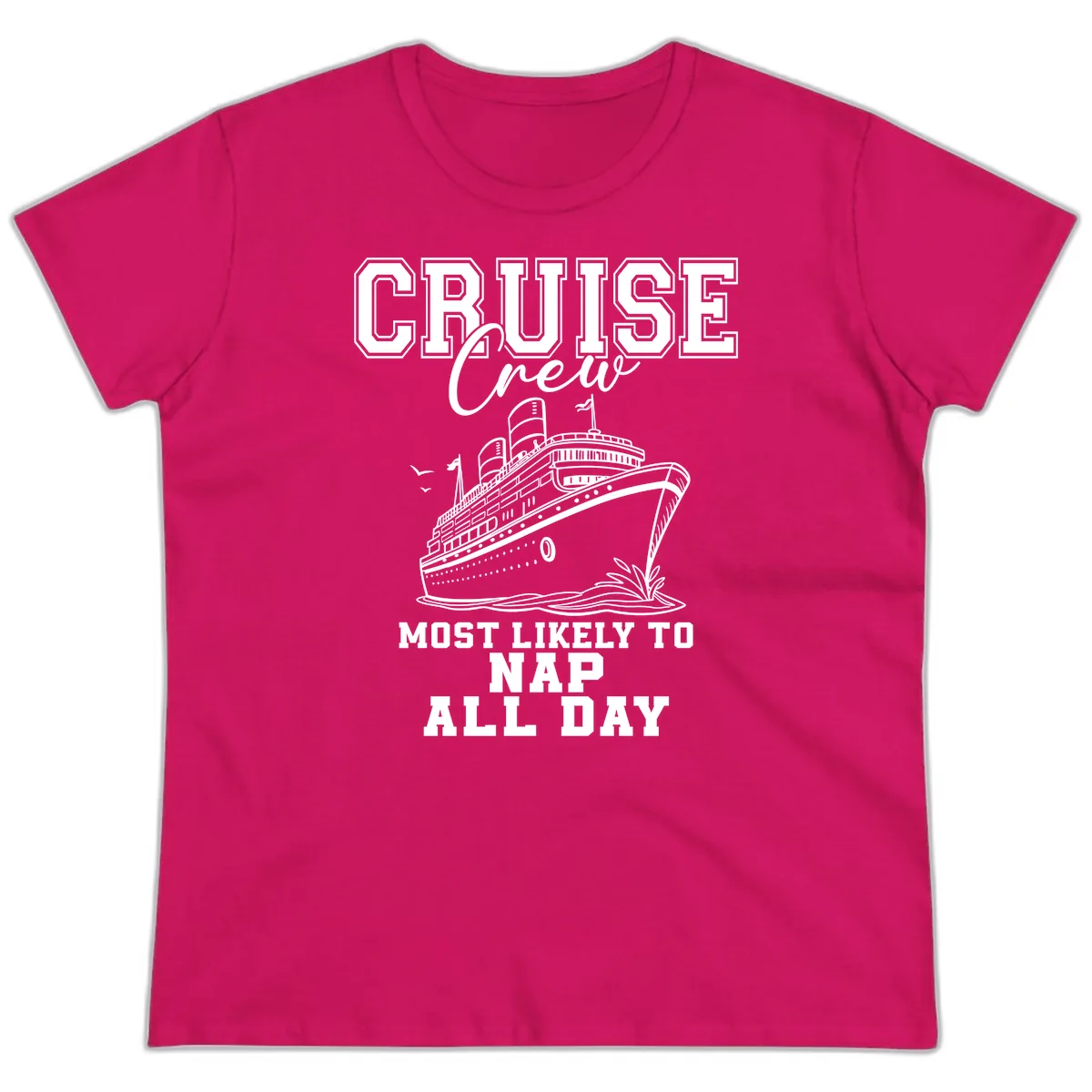Cruise Crew Most Likely To Nap All Day Ladies Tee in Heliconia