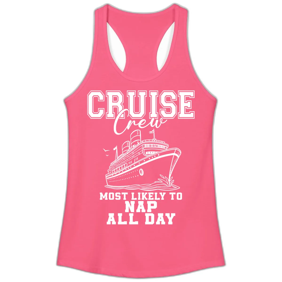 Cruise Crew Most Likely To Nap All Day Ladies Tank in Solid Hot Pink