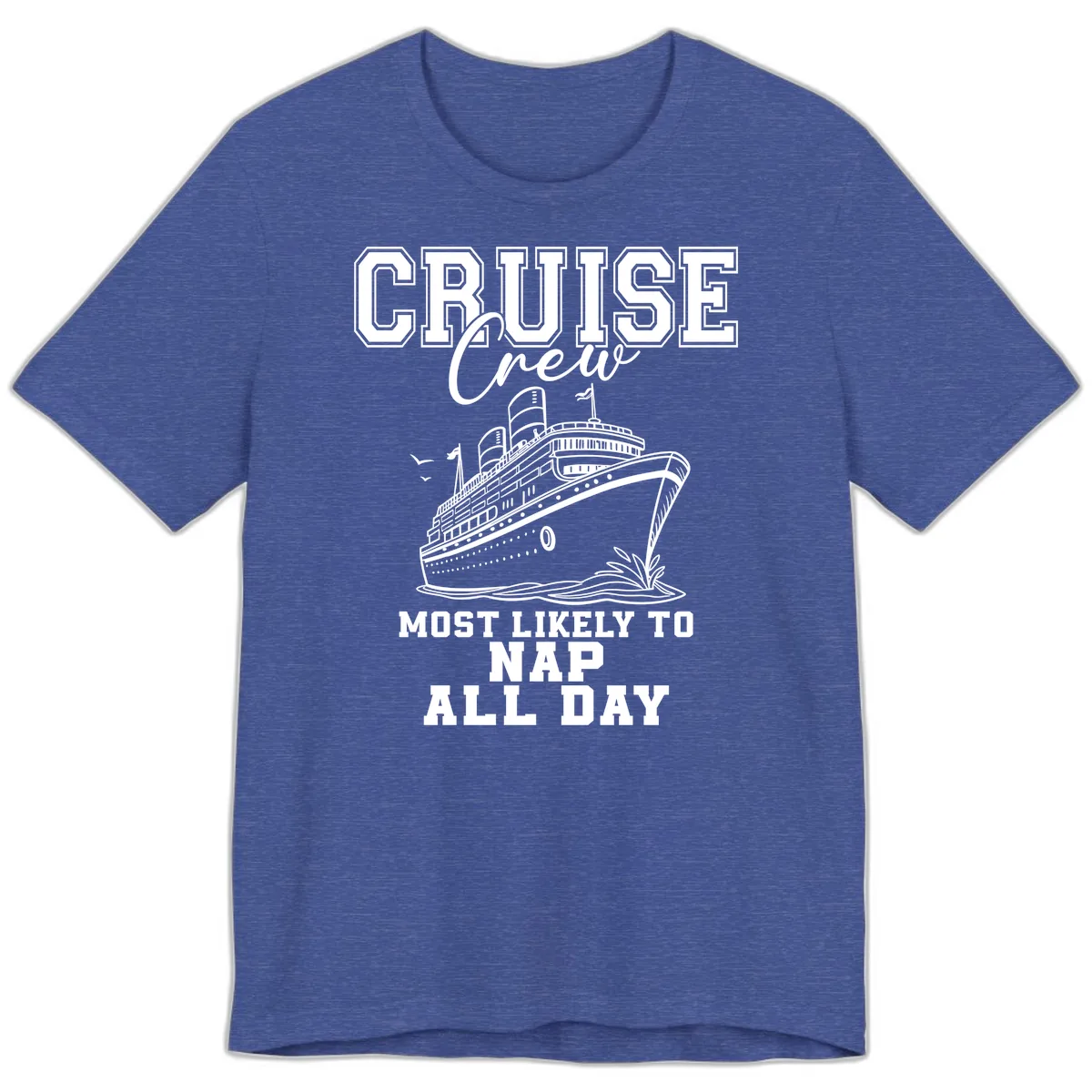 Cruise Crew Most Likely To Nap All Day Premium T-Shirt in Heather True Royal