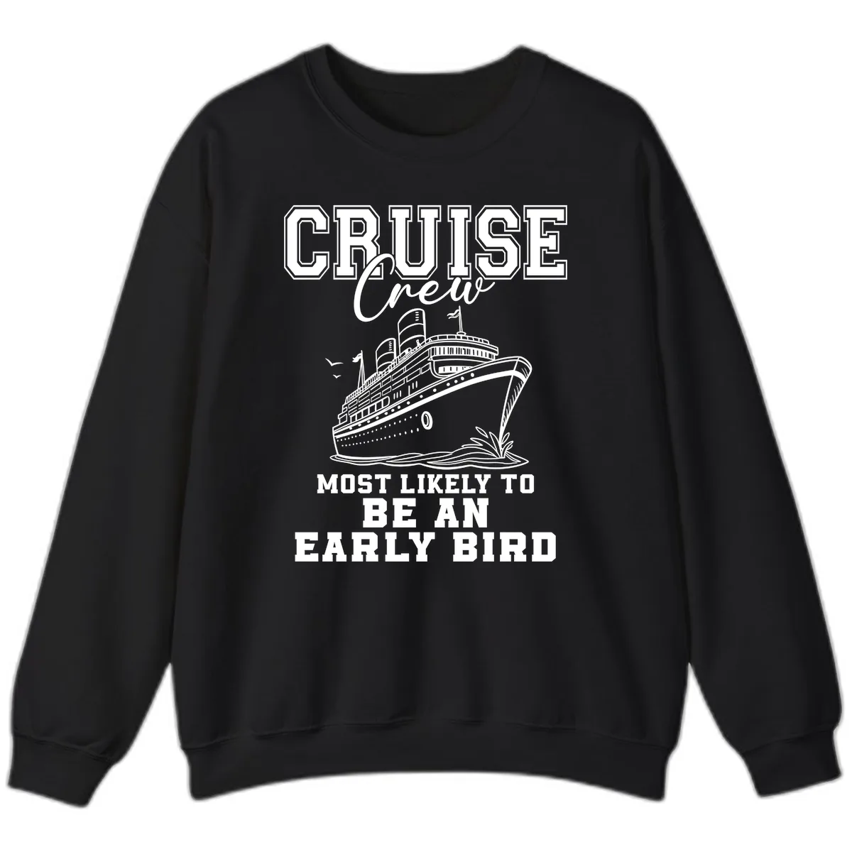 Cruise Crew Early Bird Design Sweatshirt in Black