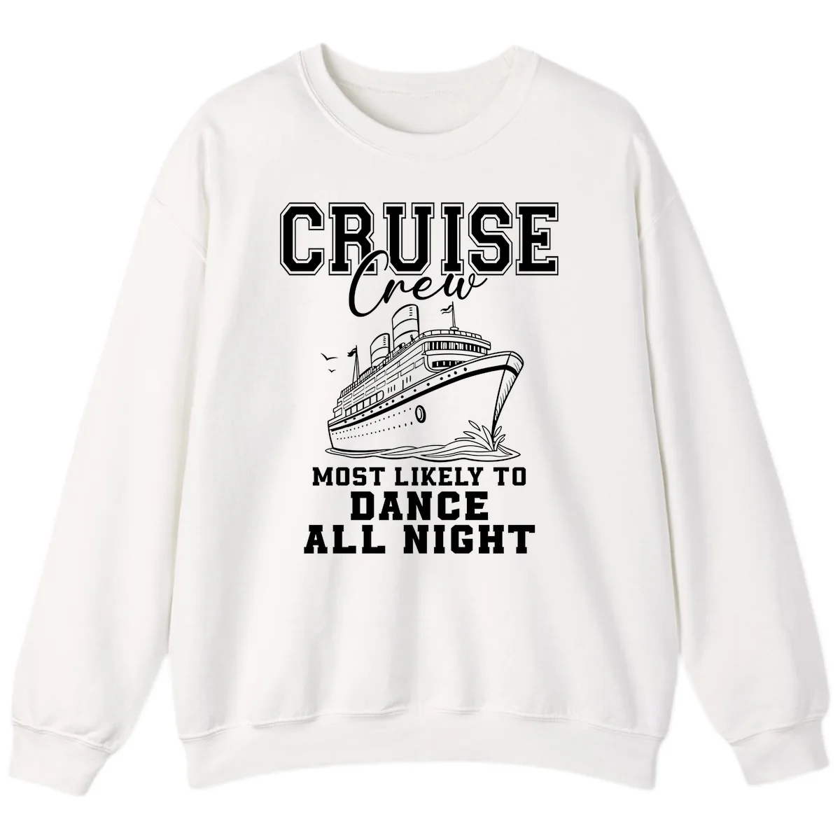 Cruise Crew Most Likely To Dance Sweatshirt in White