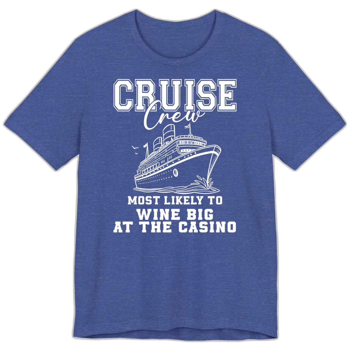 Cruise Crew Wine Big Casino Premium T-Shirt in Heather True Royal