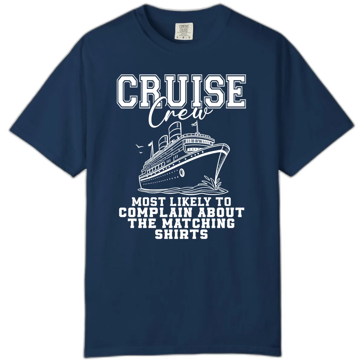 Cruise Crew Most Likely To Complain Comfort Color in Navy