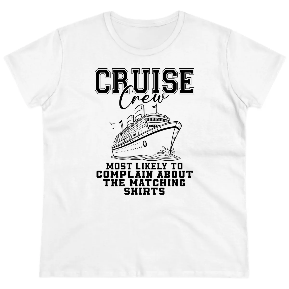 Cruise Crew Most Likely To Complain Ladies Tee in White