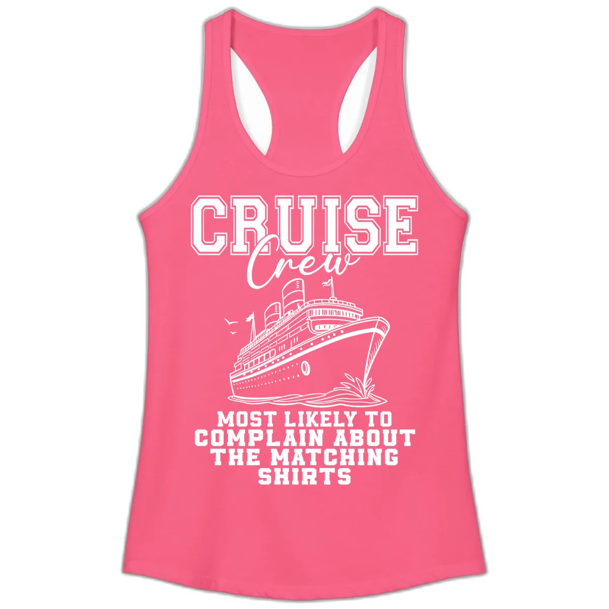 Cruise Crew Most Likely To Complain Ladies Tank in Solid Hot Pink