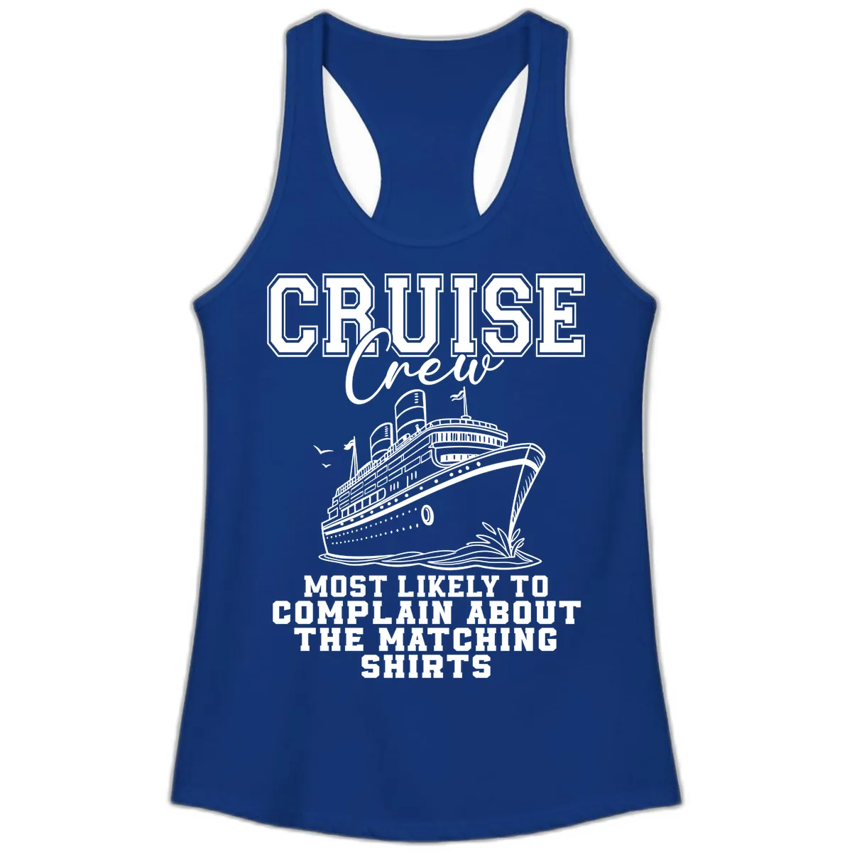 Cruise Crew Most Likely To Complain Ladies Tank in Solid Royal