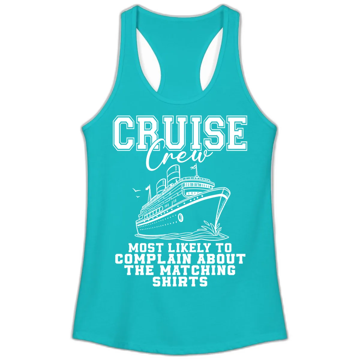 Cruise Crew Most Likely To Complain Ladies Tank in Tahiti Blue