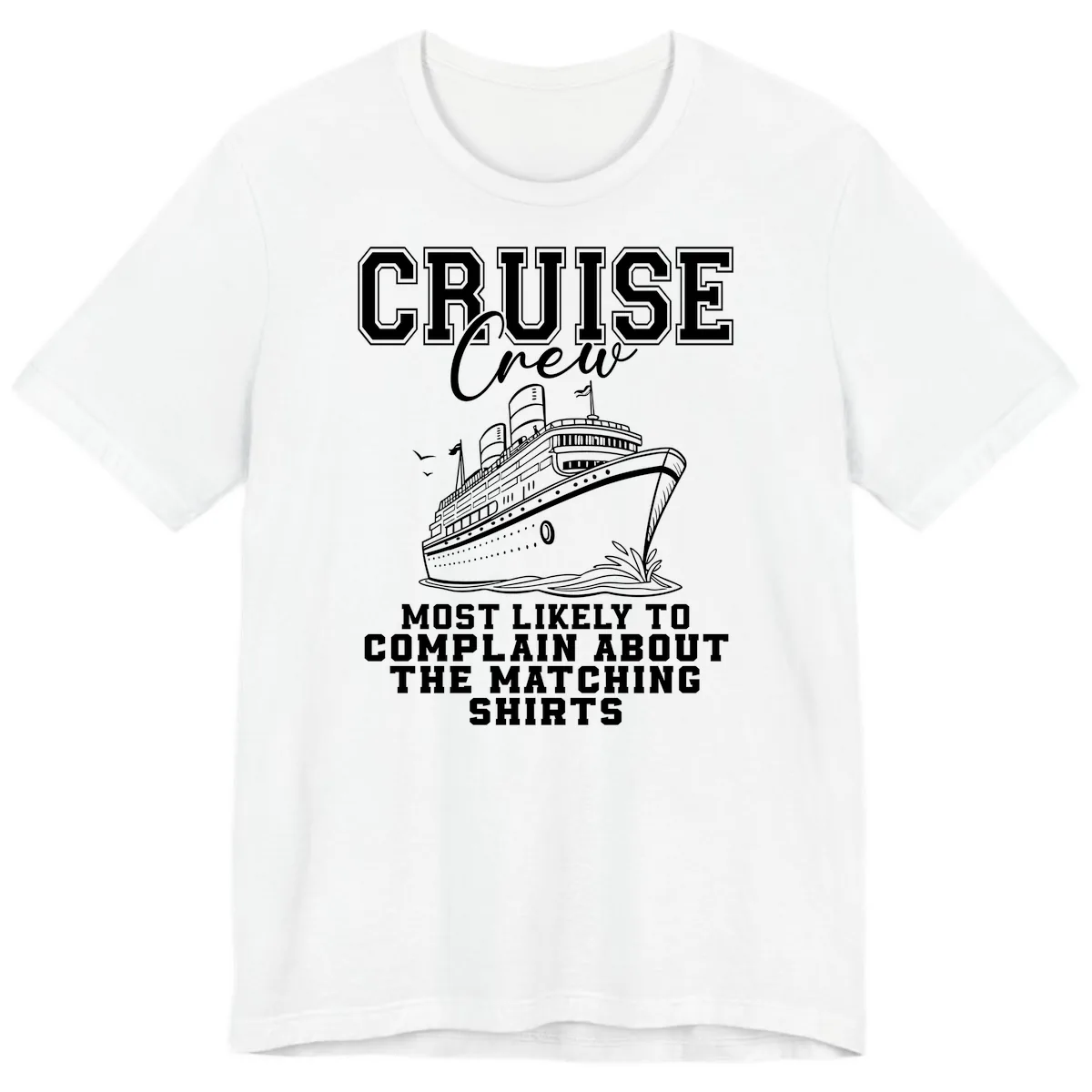 Cruise Crew Most Likely To Complain Premium T-Shirt in White