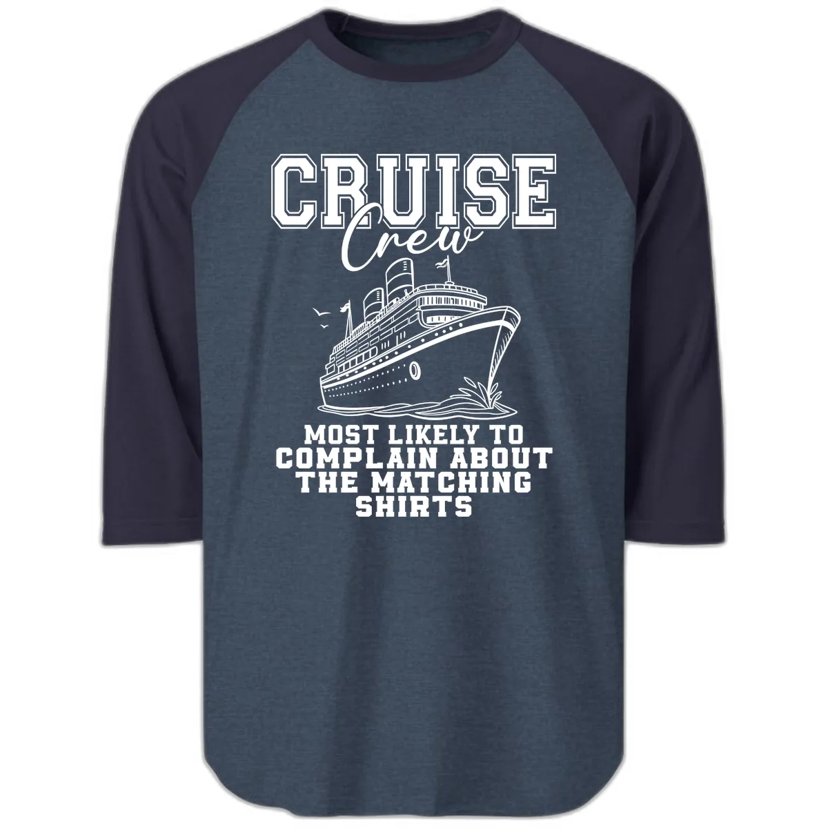 Cruise Crew Most Likely To Complain Raglan 3/4 in Heather Denim Navy