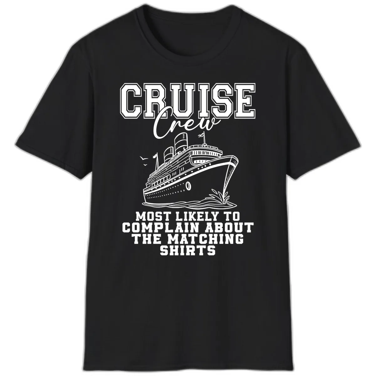Cruise Crew Most Likely To Complain T-Shirt in Black