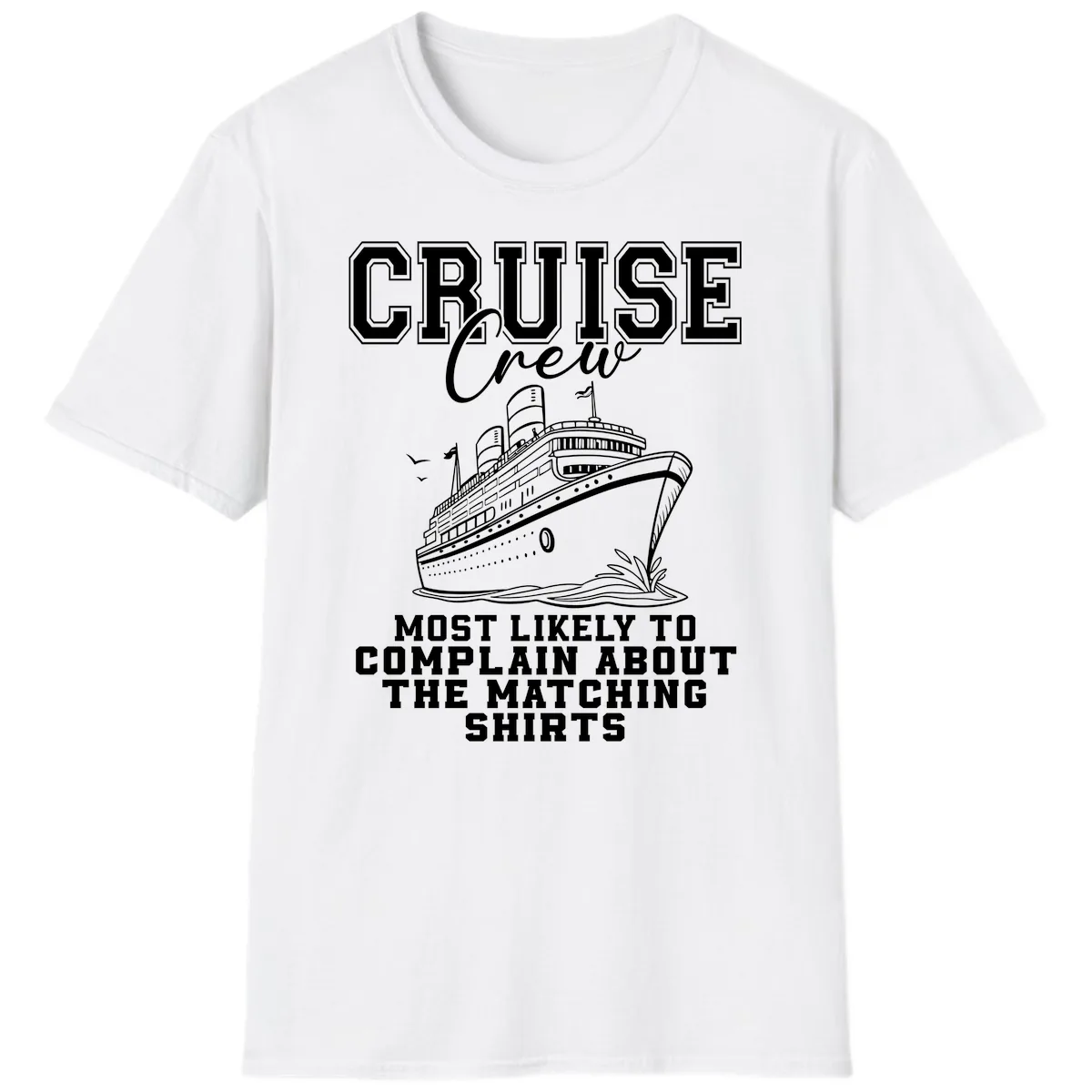 Cruise Crew Most Likely To Complain T-Shirt in White