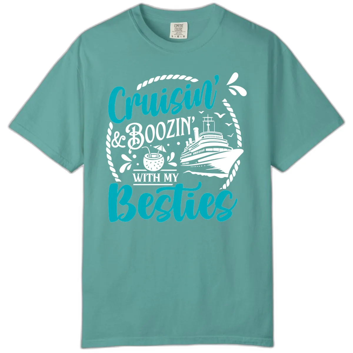 Cruisin And Boozin With Besties Comfort Color in Seafoam