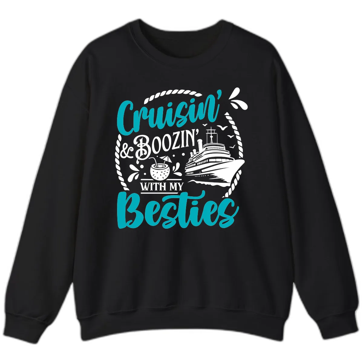 Cruisin And Boozin With Besties Sweatshirt in Black
