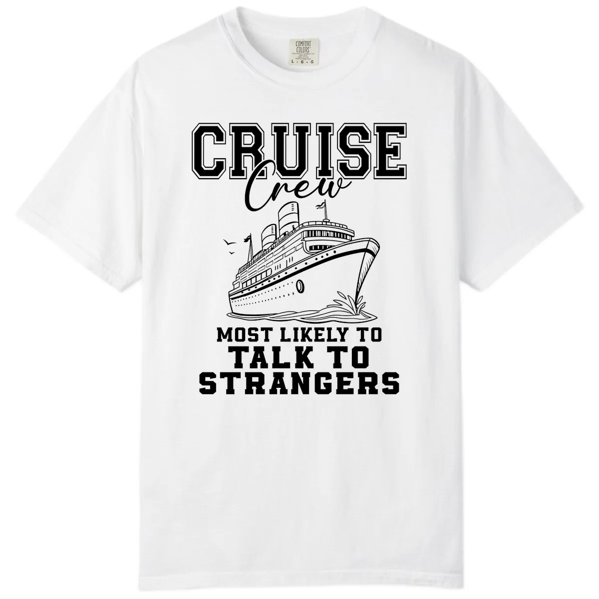 Cruise Crew Talk To Strangers Comfort Color in White