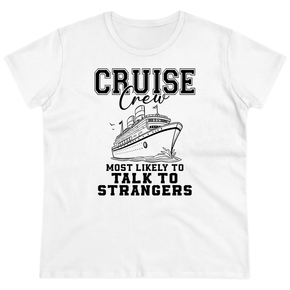 Cruise Crew Talk To Strangers Ladies Tee in White