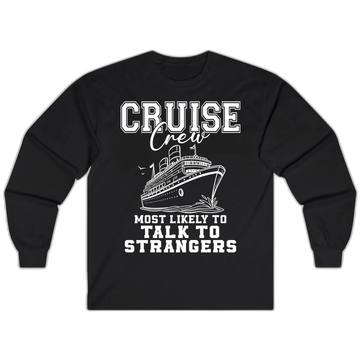 Cruise Crew Talk To Strangers Long Sleeve in Black