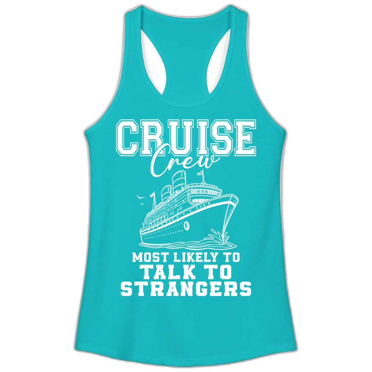 Cruise Crew Talk To Strangers Ladies Tank in Tahiti Blue
